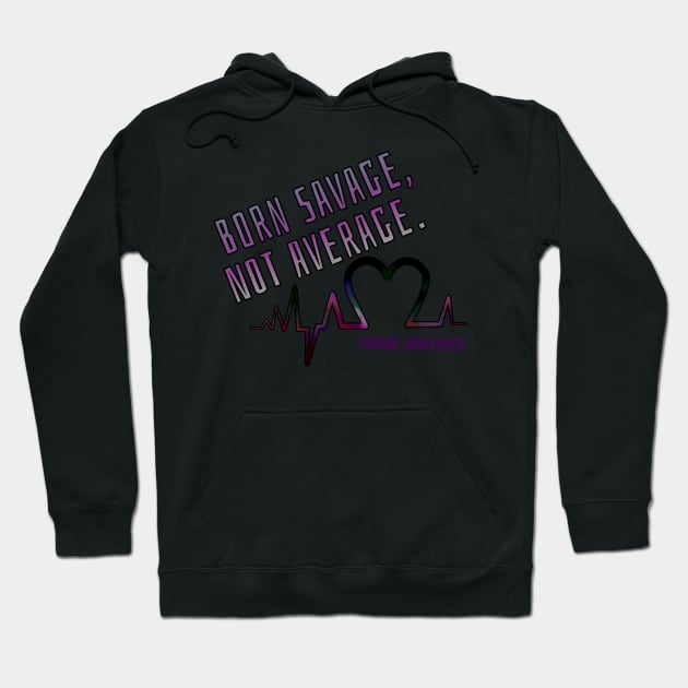 Born Savage Hoodie by taylorkay30